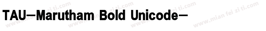 TAU-Marutham Bold Unicode字体转换